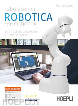 Scritto da Fabrizio Cerri, in collaborazione con KLAINrobotics Educational, il libro di robotica edito da Hoepli