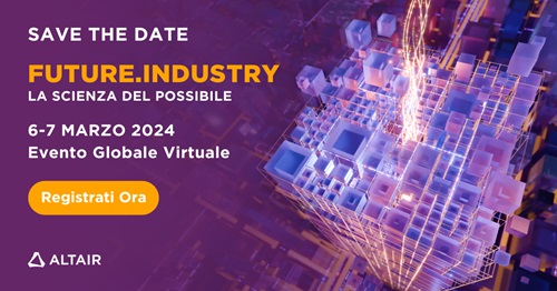 Altair ha annunciato Future.Industry 2024, l’evento virtuale globale di riferimento per l’azienda che si terrà il 6-7 marzo.
